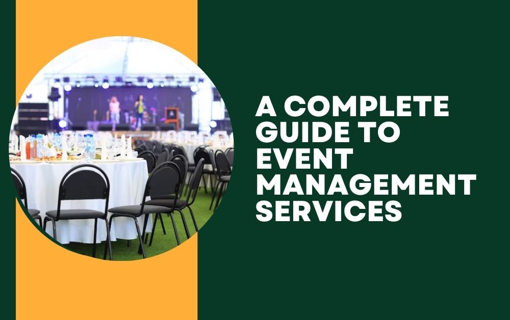 A Complete Guide to Event Management Services