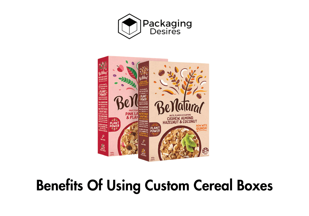 Benefits Of Using Custom Cereal Boxes