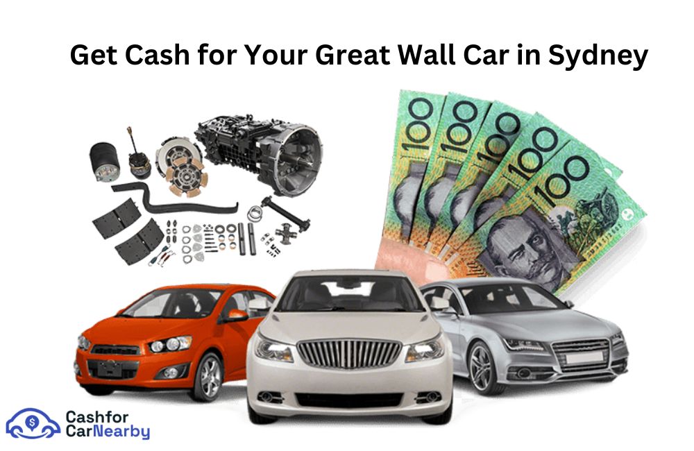 Cash for Your Great Wall Car in Sydney