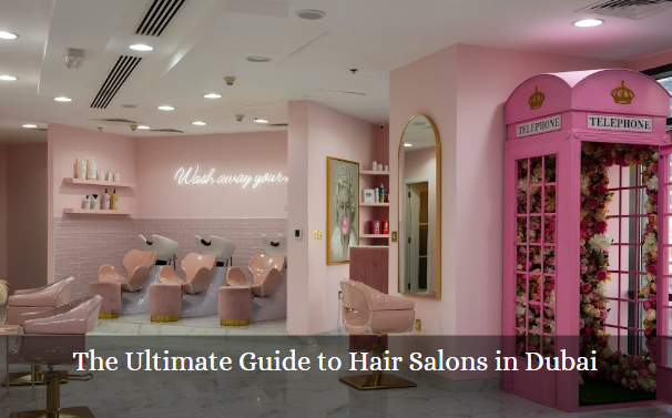 The Ultimate Guide To Hair Salons In Dubai US IDesk   Screenshot 2024 01 17 150223 