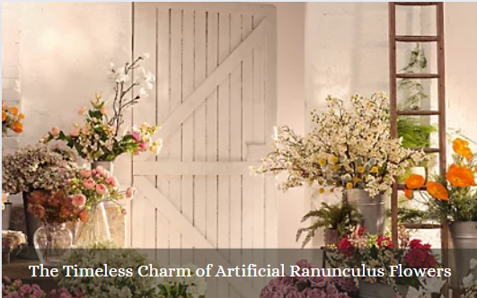 The Timeless Charm of Artificial Ranunculus Flowers