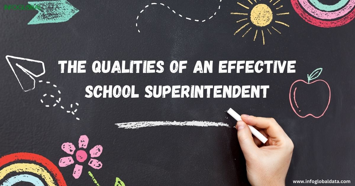 The Qualities of an Effective School Superintendent-infoglobaldata