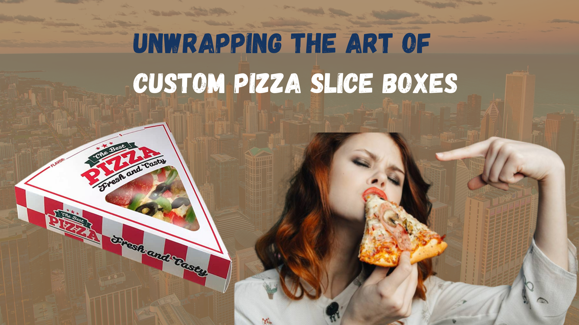 Unwrapping the Art of Custom Pizza Slice Boxes