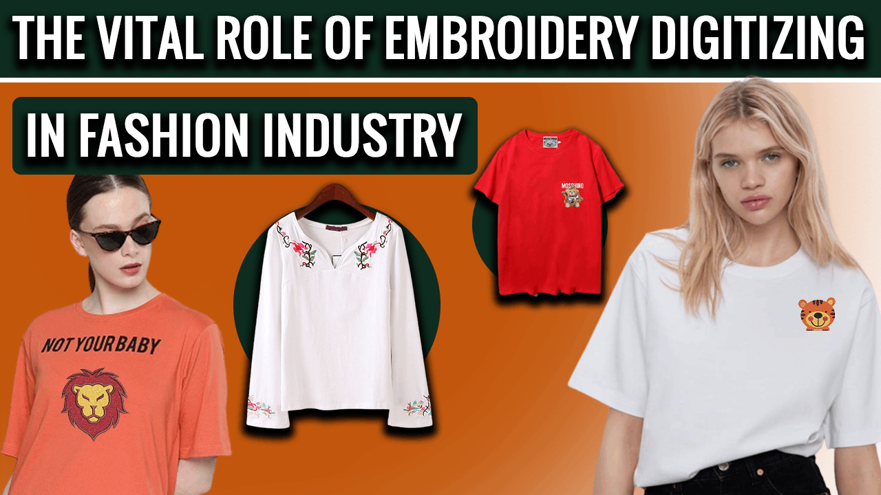 The Vital Role Of Embroidery Digitizing In Fashion Trends​