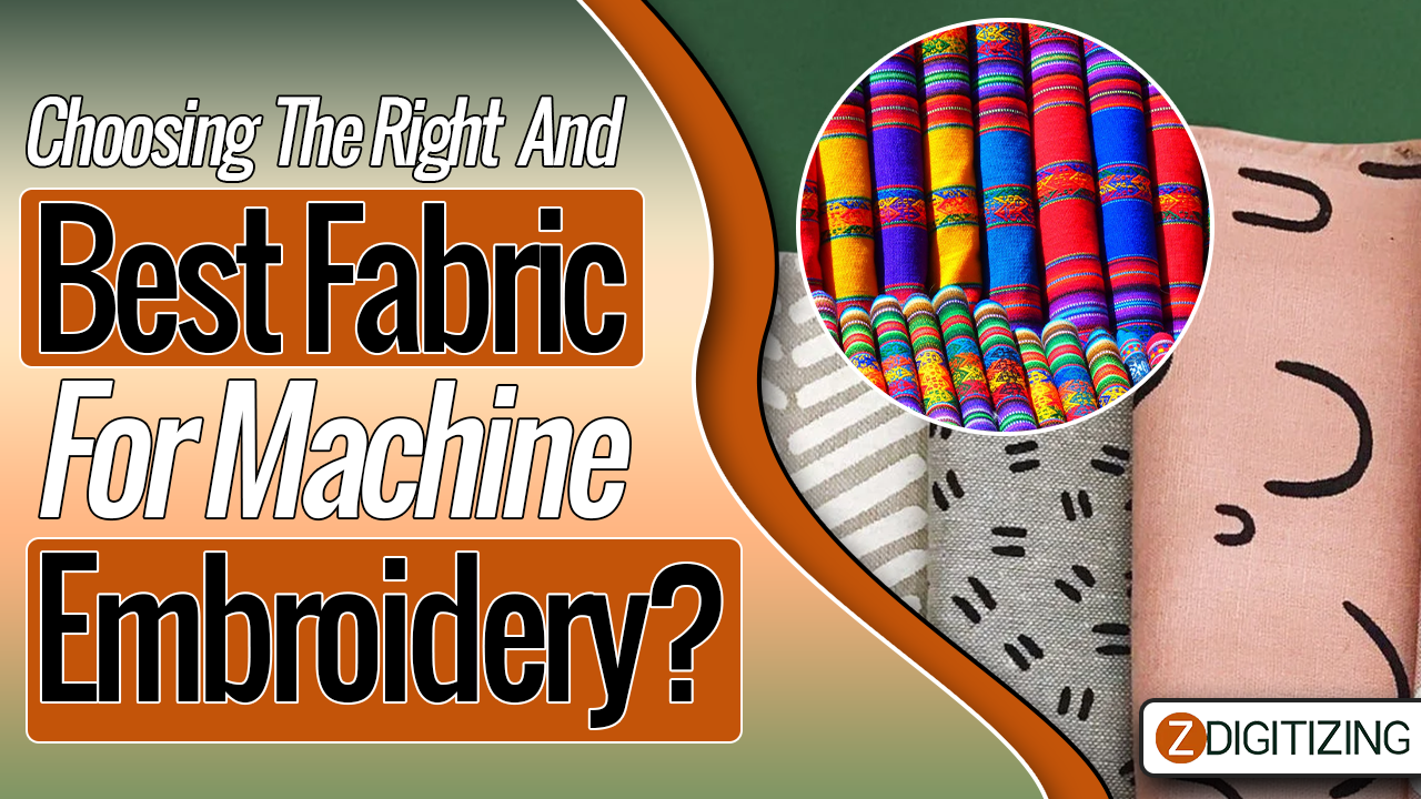 Choosing the Right and Best Fabric for embroidery machine