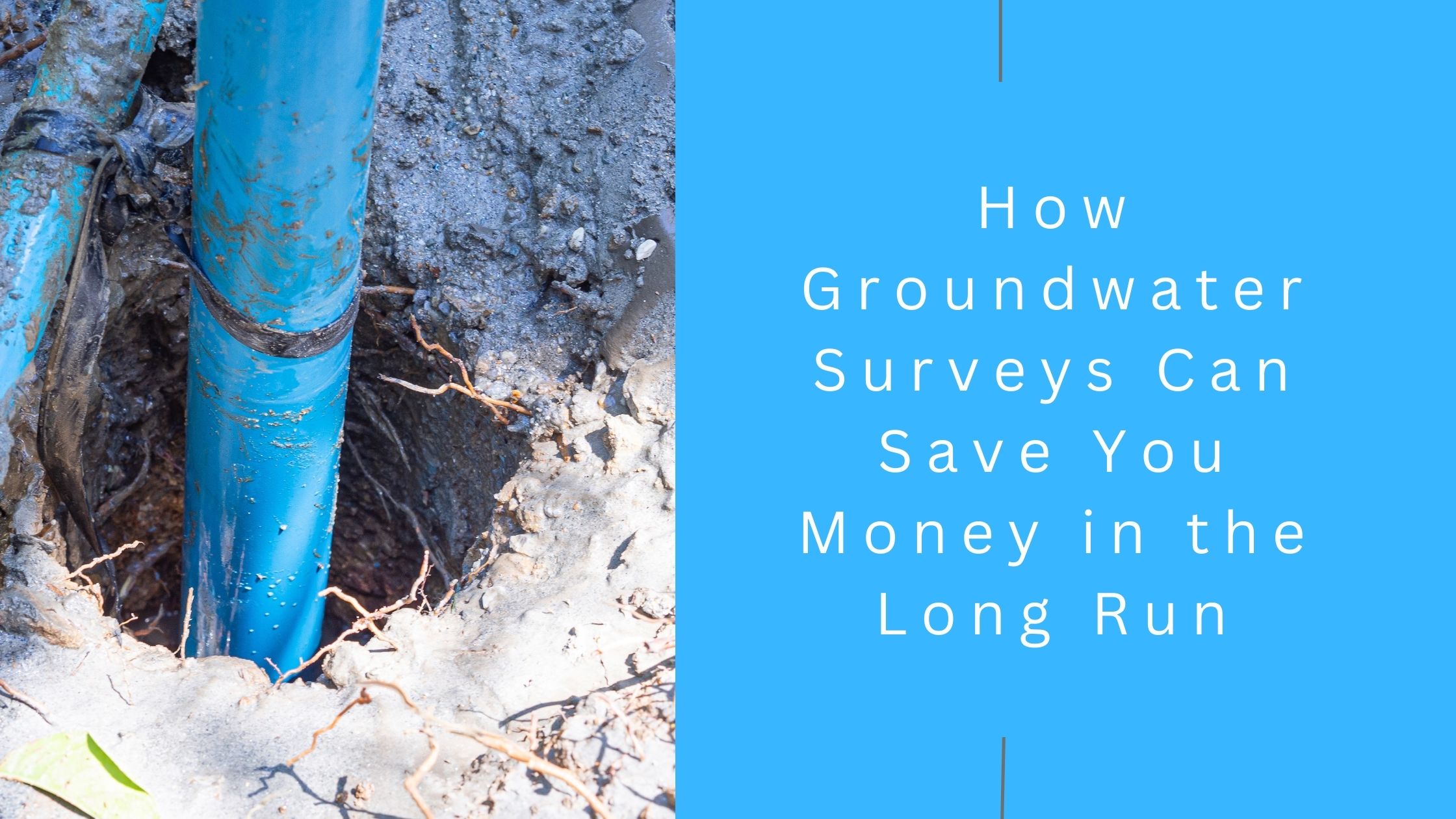 How Groundwater Surveys Can Save You Money in the Long Run