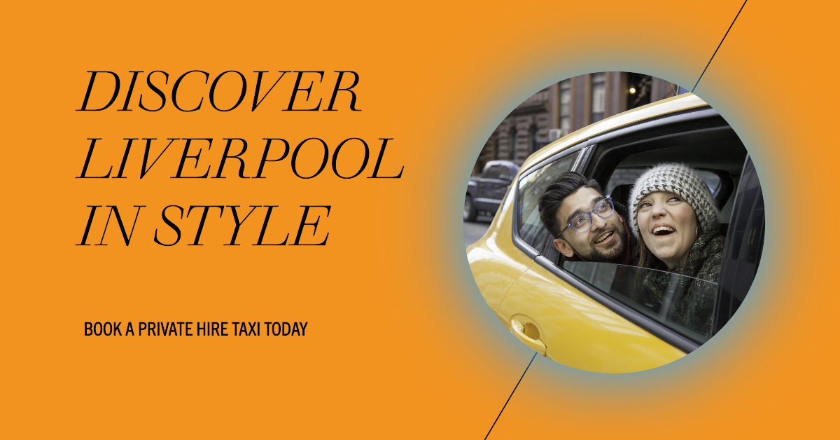Private hire taxi services in Liverpool– Why Must You Explore It Once