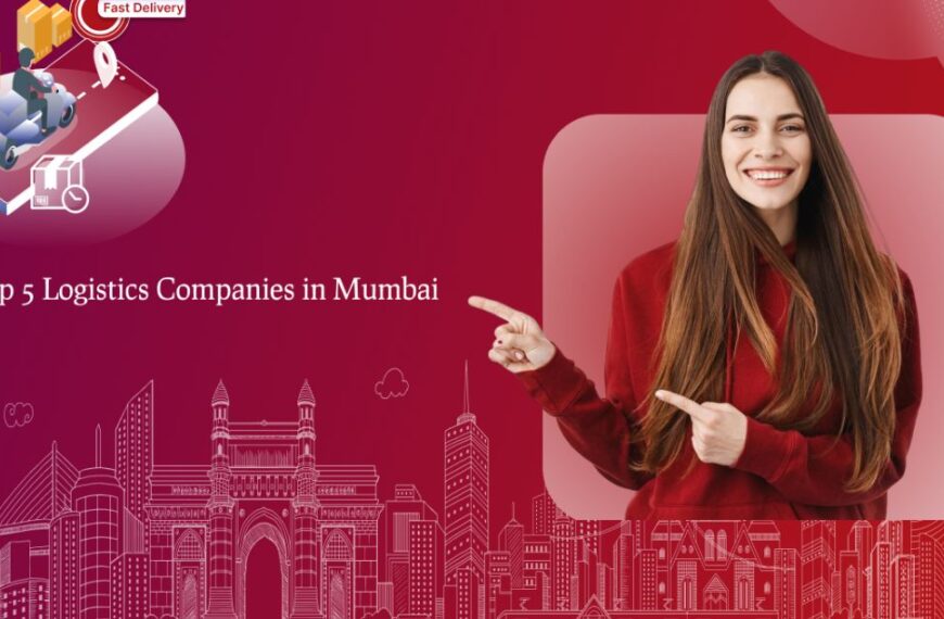 Top 5 Logistics Companies in Mumbai